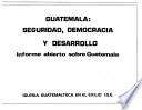 Guatemala--seguridad, democracia y desarrollo