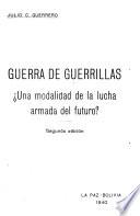 Guerra de guerrillas: una modalidad de la lucha armada del futuro?.