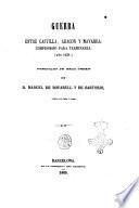 Guerra entre Castilla, Aragon y Navarra: compromiso para terminarla, an̿o 1431 publicado de real órden por Manuel de Bofarull y de Sartorio