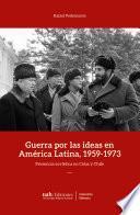 Guerra por las ideas en América Latina, 1959-1973