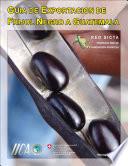 Guia de Exportacion de Frijol Negro a Guatemala