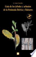 Guía de los árboles y arbustos de la Península Ibérica y Baleares