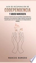 Guía de Recuperación de Codependencia y Abuso Narcisista