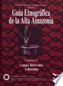 Guía etnográfica de la Alta Amazonia. Volumen V