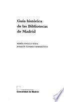 Guía histórica de las bibliotecas de Madrid
