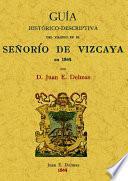 Guía histórico-descriptiva del viajero del Señorío de Vizcaya en 1864