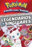 Guia Oficial de Los Pokemon Legendarios y Singulares (Pokemon) / Official Guide to Legendary and Mythical Pokemon Pokemon