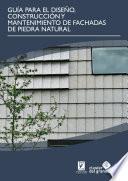 Guía para el diseño, construcción y mantenimiento de fachadas de piedra natural