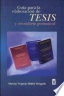 Guía Para Elaboración de Tesis Y Consultorio Gramatical
