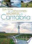 Guía total de los rincones secretos de Cantabria