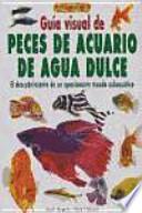 GUÍA VISUAL DE PECES DE ACUARIO DE AGUA DULCE