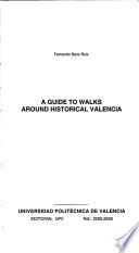 Guide to walks around historical Valencia