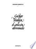 Gustav Mahler, o, El corazón abrumado