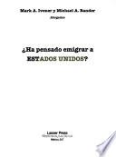 Ha pensado emigrar a los Estados Unidos?