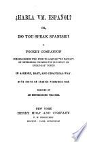 Habla Vm. Español? Or, Do You Speak Spanish?