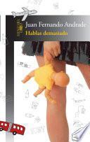 Hablas demasiado