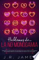 Hablemos de... La No Monogamia