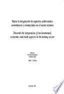 Hacia la integración de aspectos ambientales, económicos y comerciales en el sector minero