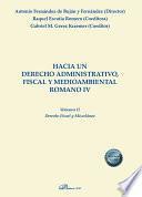 Hacia un derecho administrativo, fiscal y medioambiental romano IV. Volumen II. Derecho fiscal y miscelánea.