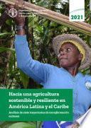 Hacia una agricultura sostenible y resiliente en América Latina y el Caribe