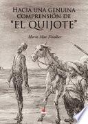 Hacia una genuina comprensión de \El Quijote\