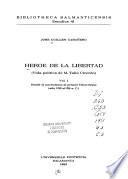 Héroe de la libertad: Desde el primer Triunvirato a la muerte