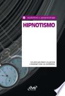 Hipnotismo. Una obra para liberar a la persona y desplegar todas sus posibilidades