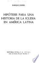 Hipótesis para una historia de la iglesia en América Latina