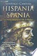 Hispania-Spania, el nacimiento de España