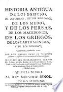Historia antigua de los Egipcios, de los Asirios, de los Babilonios ... de los Griegos ... y de los Romanos. ... Compuesta, y reducida á una por Don F. X. de Villanueva ... de las dos que separadamente escrivió Mr. Rollin, etc