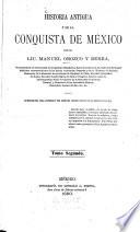 Historia antigua y de la conquista de Mexico