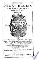Historia, antiquedodes y grandezas de la ... Ciudad de Sevilla