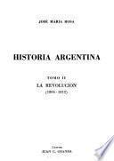 Historia argentina: La revolución. 1806-1812