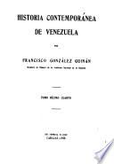 Historia contemporánea de Venezuela: 8. pte. Gobierno del general Joaquín Crespo, 1884-1886. Gobierno de la aclamación. 1886-1887. Gobierno del general Hermógenes López, 1887-1888. 9. pte. Historia del gobierno del doctor J. P. Rojas Paúl, presidente de los Estados unidos de Venezuela en el período constitucional de 1888 a 1890