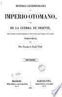 Historia contemporánea del Imperio Otomano ó sea de la Guerra de Oriente, desde la entrada del príncipe de Menschikoff hasta el desenlace de la cuestión turco-rusa, 2