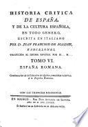 Historia critica de España, y de la cultura española ; Obra compuesta y publicada en Italiano
