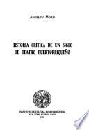 Historia crítica de un siglo de teatro puertorriqueño