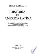 Historia de América Latina: América Latina colonial: Europa y América en los siglos XVI, XVII, XVIII