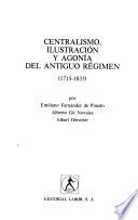 Historia de España: Fernández de pinedo,E., Noveles,A.G., Dérozier,A. Centralismo, ilustración y agonía del antiguo régimen (1715-1833)