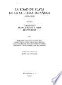 Historia de España: La edad de la plata de la cultura espanola (1898-1936). v. 1. Identidad, pensamientoo y vida hispanidad