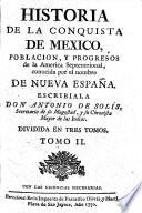 Historia de la conquista de México, población, y progresos de la América Septentrional, conocida por el nombre de Nueva España