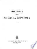Historia de la cruzada española ...