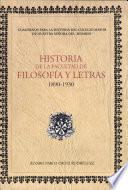 Historia de la facultad de filosof¡a y letras 1890-1930