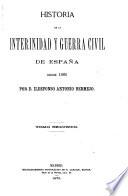 Historia de la interinidad y guerra civil de Espana desde 1868