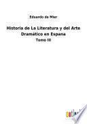 Historia de La Literatura y del Arte Dramático en Espana