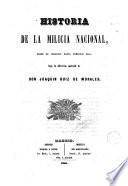 Historia de la Milicia Nacional, desde su creacion hasta nuestros dias