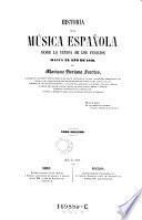 Historia de la musica espanola desde la venida de los Fenicios hasta el ano de 1850