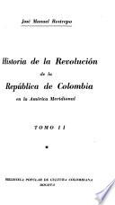 Historia de la revolución de la República de Colombia en la América Meridional