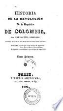 Historia de la revolucion de la republica de Colombia