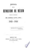 Historia de la revolución de México contra la dictadura del general Santa-Anna, 1853-1855